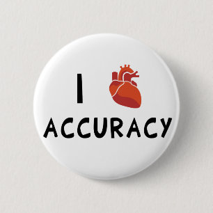 I Heart Accuracy 6 Cm Round Badge