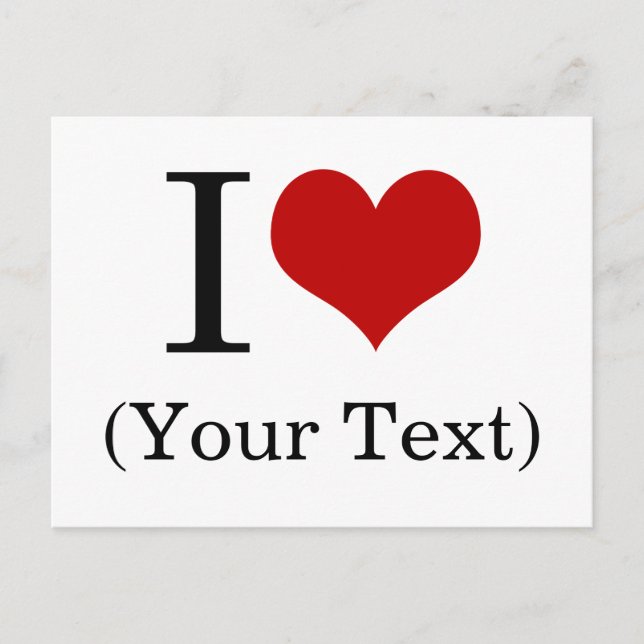 I Heart (Add Your Own Custom Text) Template Postcard (Front)