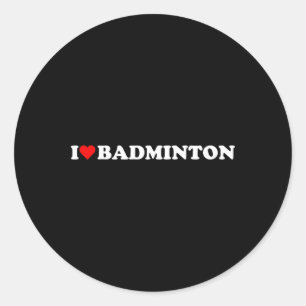 I Heart Badminton I Love Badminton Hob  Classic Round Sticker