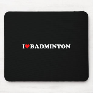 I Heart Badminton I Love Badminton Hob Mouse Pad