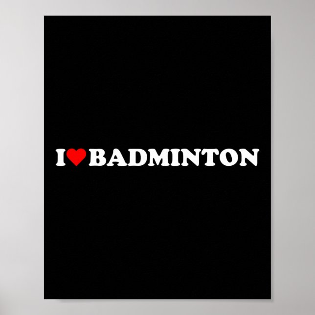 I Heart Badminton I Love Badminton Hob  Poster (Front)