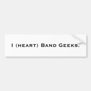 I (heart) Band Geeks bumper sticker. Sticker