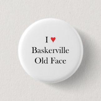 I heart Baskerville Old Face 3 Cm Round Badge