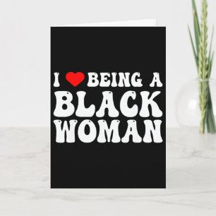 I Heart Being A Black Woman Black History Month  Card
