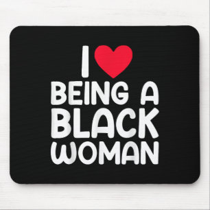I Heart Being A Black Woman I Love Being A Black W Mouse Pad