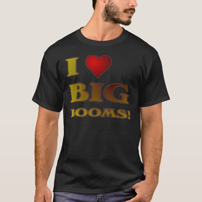 I Heart Big Booms! T-Shirt (Front)