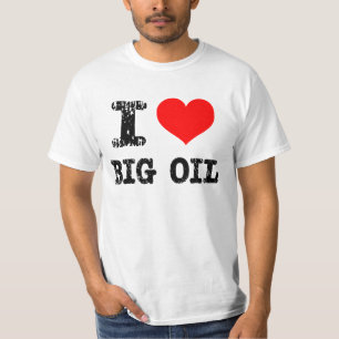 I Heart Big Oil T-Shirt