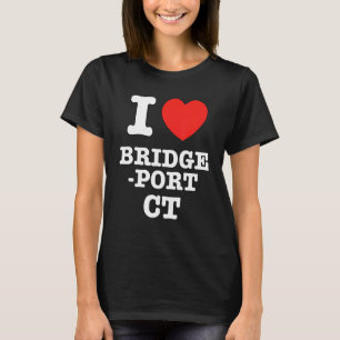 I Heart Bridgeport Connecticut CT Love T-Shirt