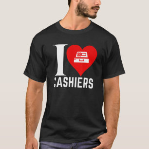 I Heart Cashiers I Love Cashiers Checkout Clerk Me T-Shirt