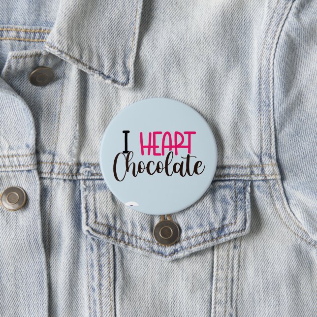 I Heart Chocolate Funny Custom Button Pins Buttons (In Situ)