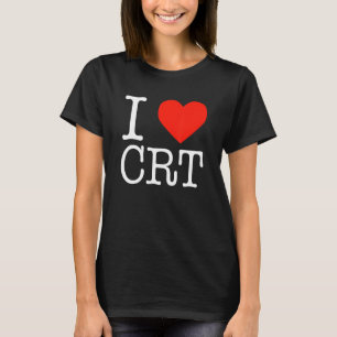 I Heart Crt  Critical Race Theory  Racial Justice  T-Shirt