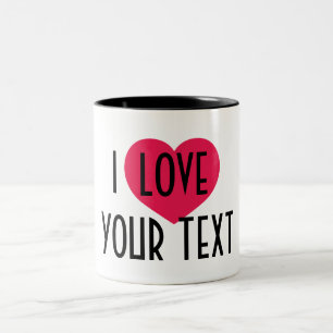 I Heart Custom Text Mug - Personalised Ceramic