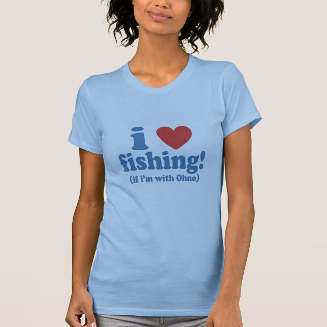 I Heart Fishing with Ohno - Tshirt (Front)