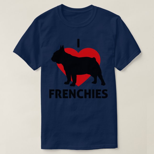 I Heart Frenchies Great for owners of French Bulld T-Shirt (Design Front)