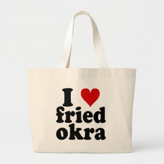 I Heart Fried Okra Large Tote Bag