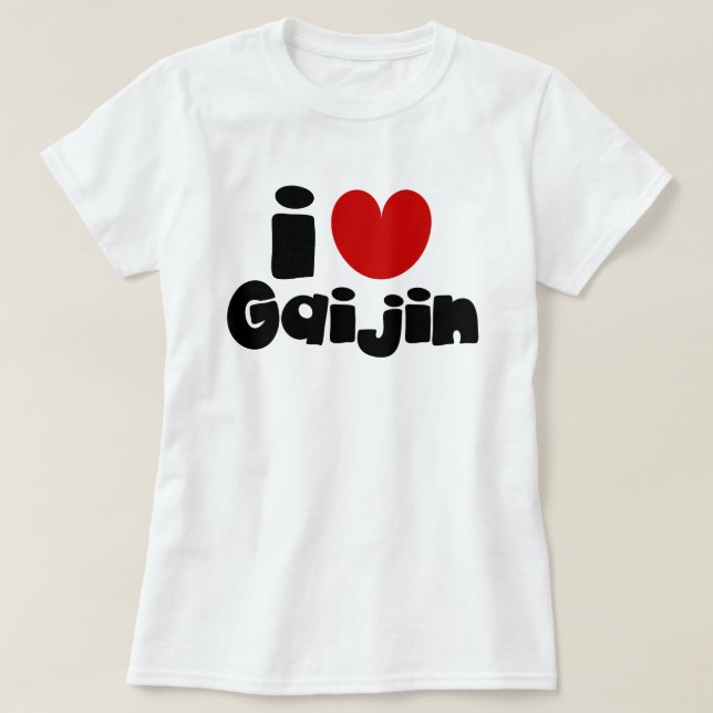 i heart Gaijin T-Shirt (Design Front)