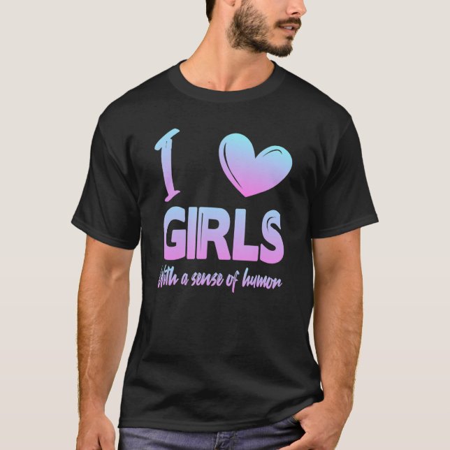 I Heart Girls with a Sense of Humour T-Shirt (Front)