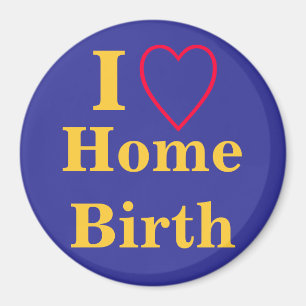 I heart home birth magnet