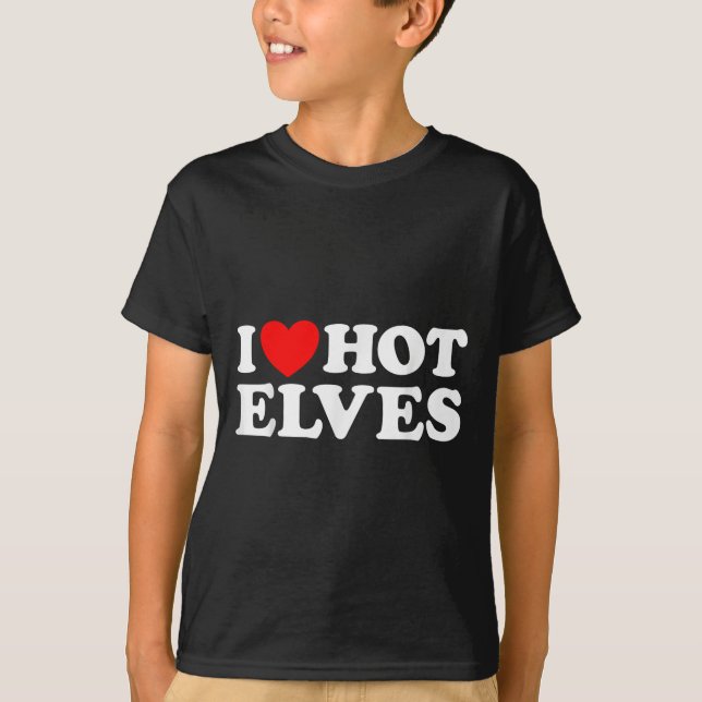 I Heart Hot Elf Funny Y Elven Lover Santa Christma T-Shirt (Front)