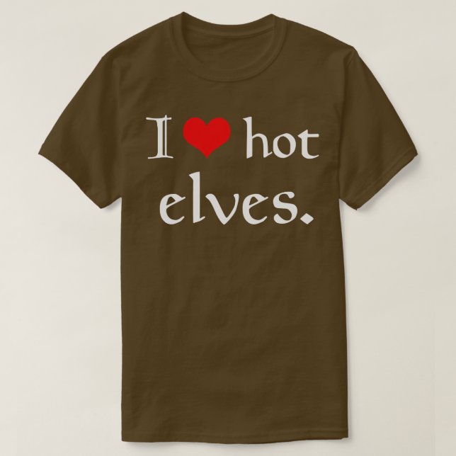 I Heart Hot Elves T-Shirt (Design Front)