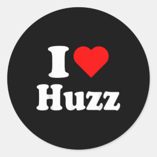 I Heart Huzz Funny Meme I Do It For The Huzz T-shi Classic Round Sticker
