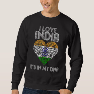 I Heart India Its In My Dna Indian Flag I Love Ind Sweatshirt