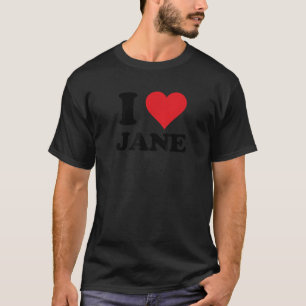 I Heart Jane First Name I Love Personalized Stuff T-Shirt