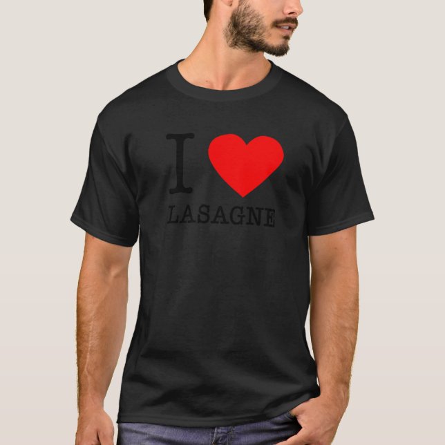 I Heart Lasagne   Italian Food Pasta  Italy Eater  T-Shirt (Front)