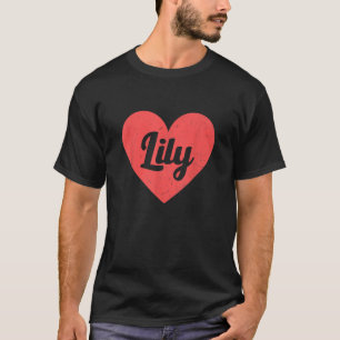 I Heart Lily First Names And Hearts I Love Lily T-Shirt