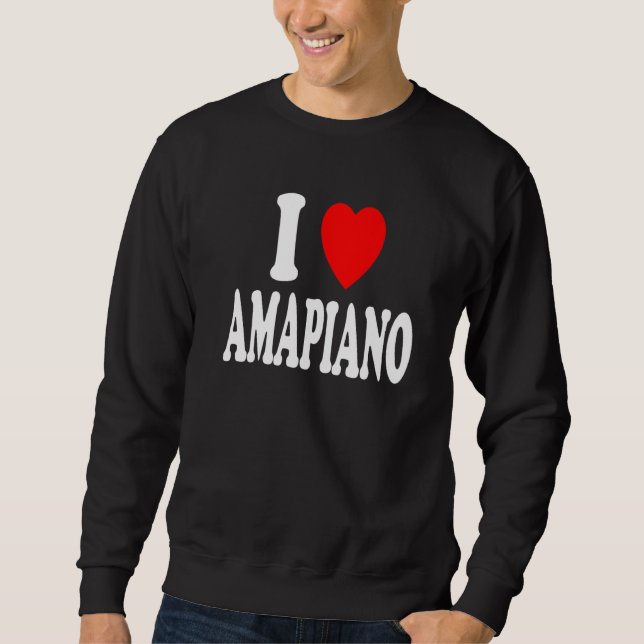 I Heart Love Amapiano South Africa Music Piano Sweatshirt (Front)