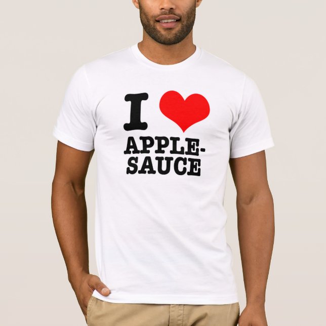 I HEART (LOVE) APPLESAUCE T-Shirt (Front)