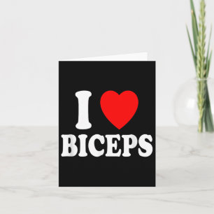 I Heart (love) Biceps Gym Muscles Lifting Arms Fle Card
