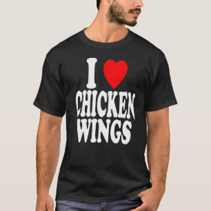 I Heart (Love) Chicken Wings Appetizer Favourite F T-Shirt