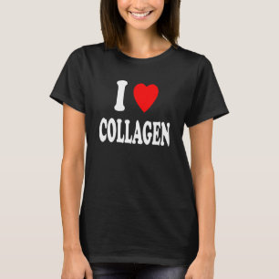 I Heart Love Collagen Beauty Supplement Workout Gy T-Shirt