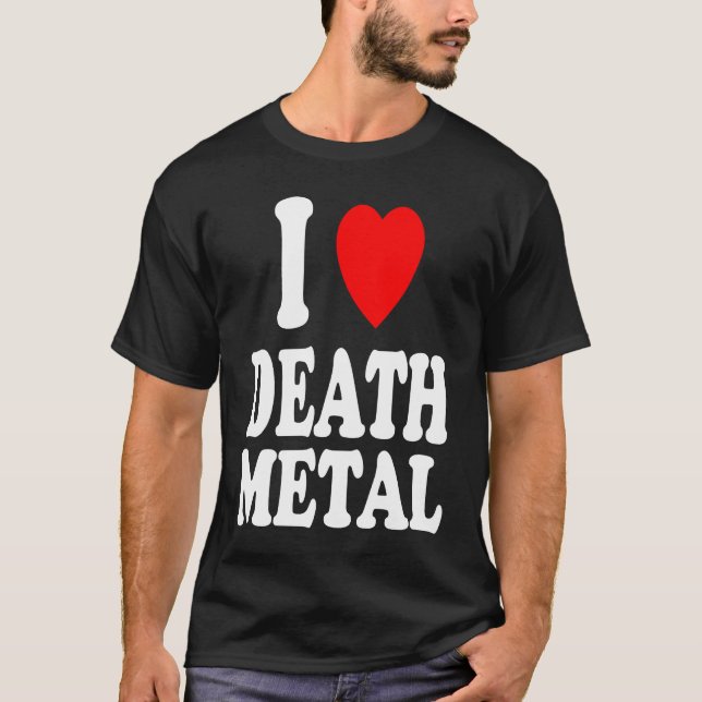 I Heart Love Death Metal Music Rock Moshpit Hardco T-Shirt (Front)