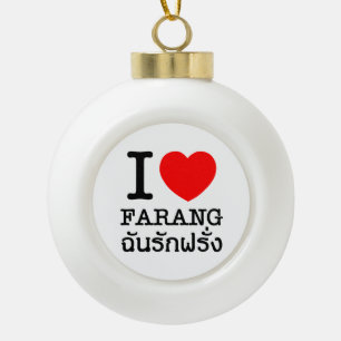 I Heart (Love) Farang Ceramic Ball Christmas Ornament