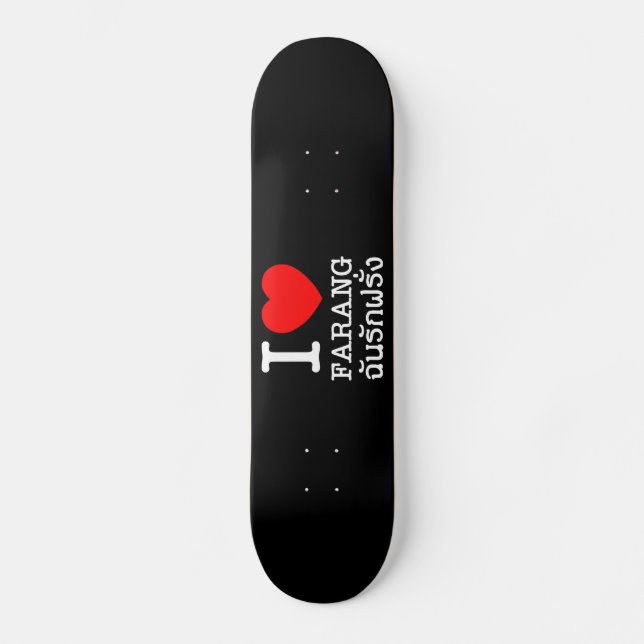 I Heart (Love) Farang Skateboard (Front)