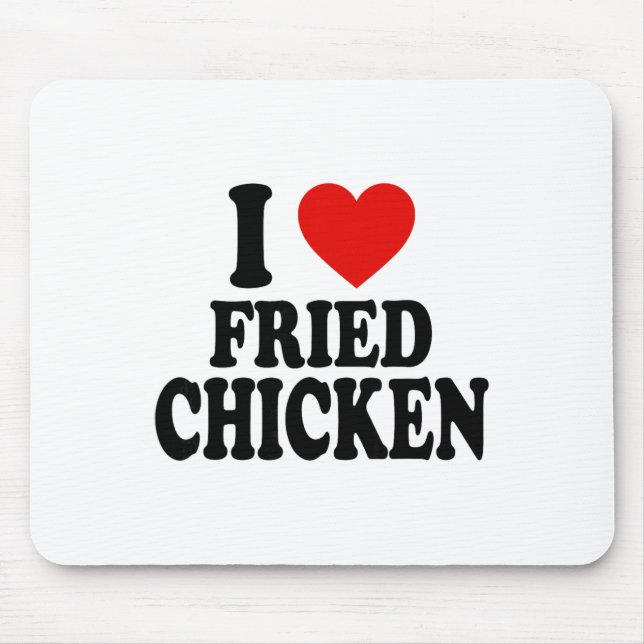I Heart Love Fried Chicken  Mouse Pad (Front)