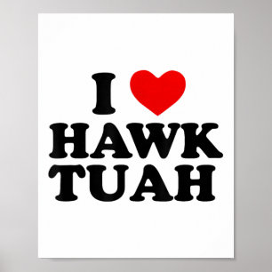 I Heart Love Hawk Tuah _1  Poster