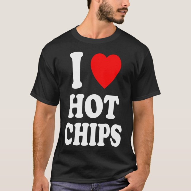 I Heart Love Hot Chips Favourite Snack Potato Corn T-Shirt (Front)