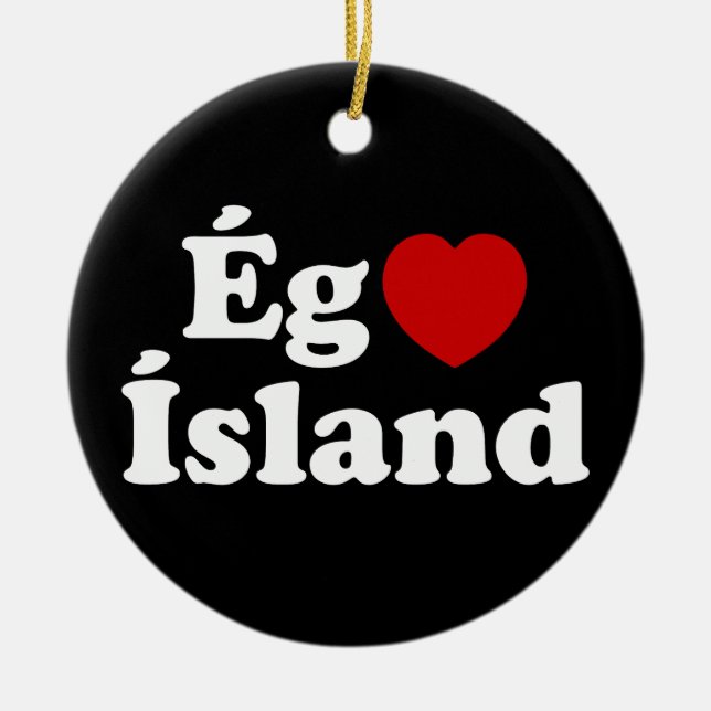 I Heart (Love) Iceland [Ég Elska Ísland] Icelandic Ceramic Ornament (Front)