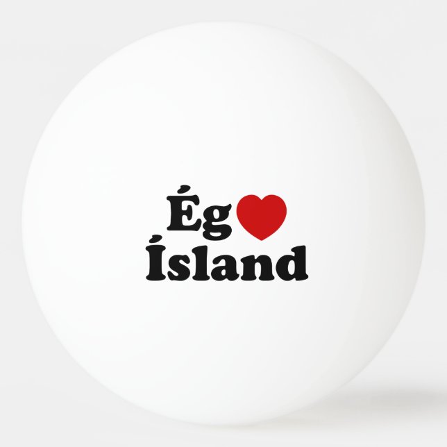 I Heart (Love) Iceland [Ég Elska Ísland] Icelandic Ping Pong Ball (Front)