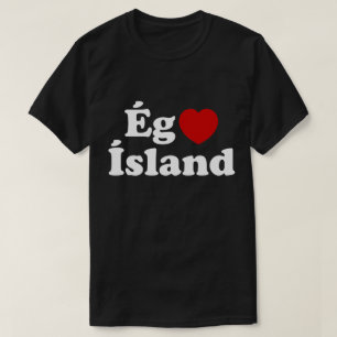I Heart (Love) Iceland [Ég Elska Ísland] Icelandic T-Shirt