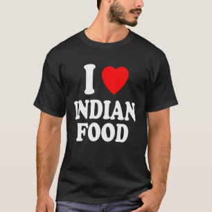 I Heart Love Indian Food Spicy Curry Chutney Takeo T-Shirt
