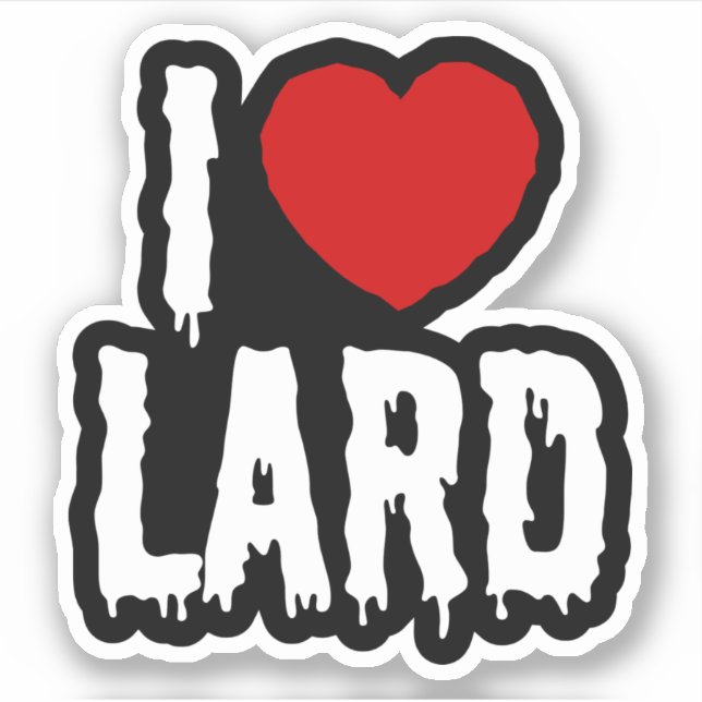 I HEART [LOVE] LARD (Front)