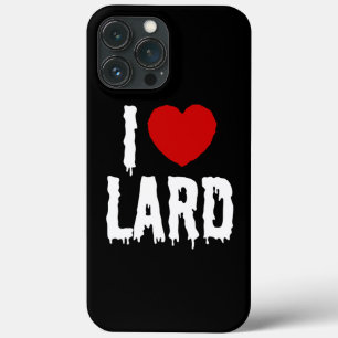 I HEART [LOVE] LARD iPhone 13 PRO MAX CASE
