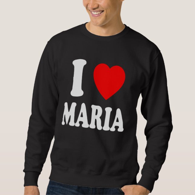 I Heart Love Maria Cute Matching Couple Spouse Sweatshirt (Front)