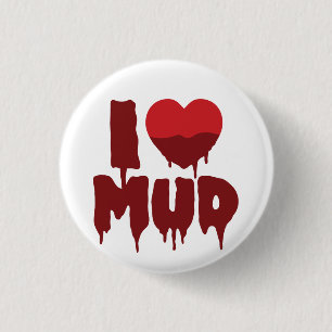 I Heart (Love) Mud 3 Cm Round Badge