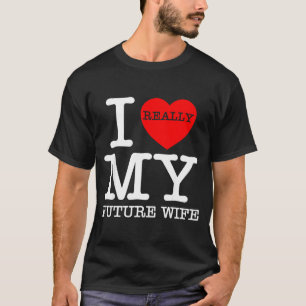 I Heart Love My Future Wife Marriage Fiance Groom T-Shirt