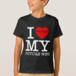 I Heart Love My Future Wife Marriage Fiance Groom  T-Shirt<br><div class="desc">I Heart Love My Future Wife Marriage Fiance Groom Wedding Gf</div>